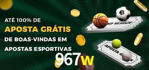 967w Ate 100% de Aposta Gratis